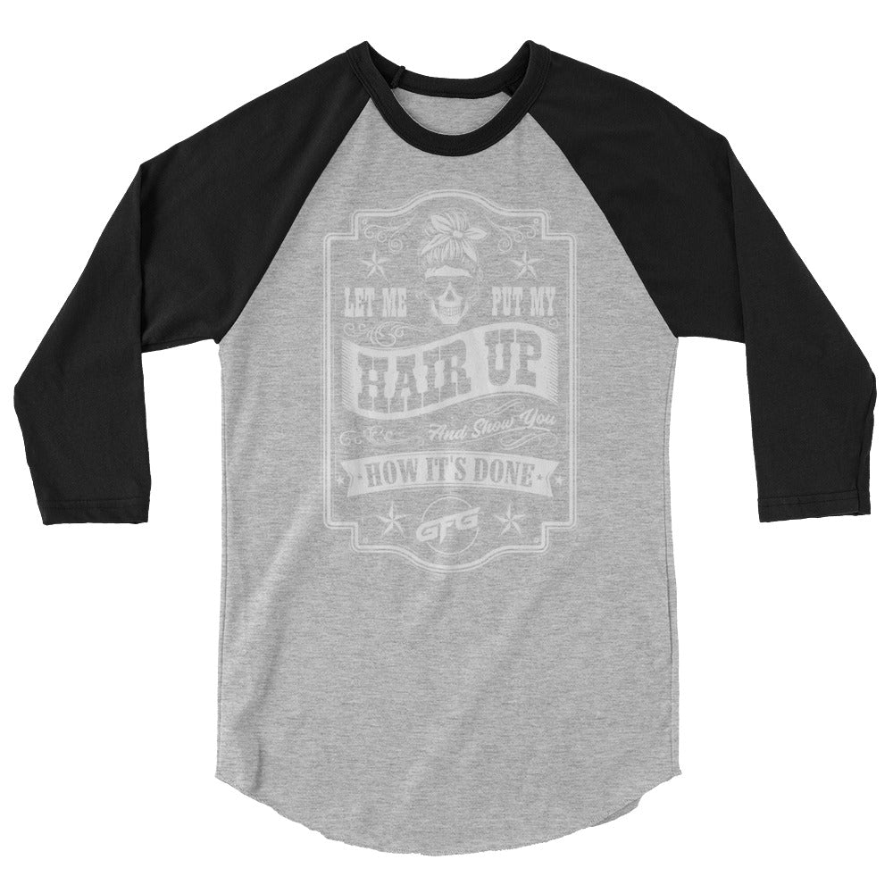 Hair Up 3/4 sleeve T shirt
