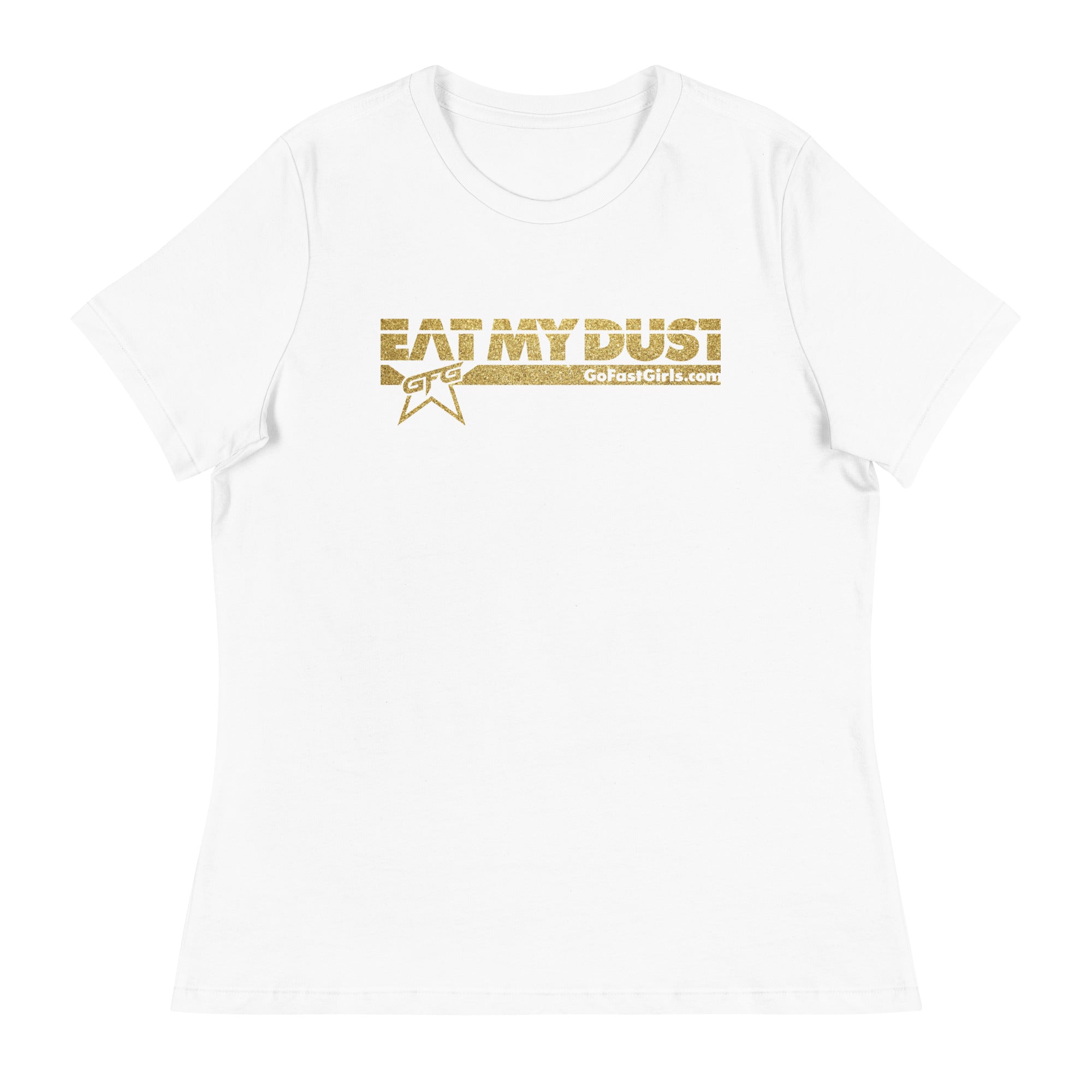 Eat My Dust T-Shirt – Go Fast Girls